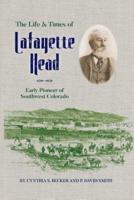 The Life & Times of Lafayette Head