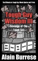 Tough Guy Wisdom III
