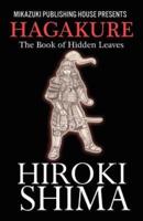 Hagakure; The Book of Hidden Leaves