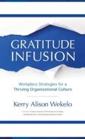 Gratitude Infusion: Workplace Strategies for a Thriving Organizational Culture