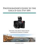 Photographer's Guide to the Leica D-Lux (Typ 109)