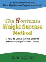 The 8-Minute Weight Success Method
