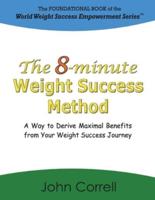 The 8-Minute Weight Success Method