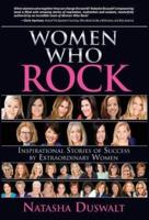 Women Who Rock: Inspirational Stories of Success by Extraordinary Women