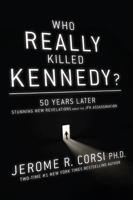 Who Really Killed Kennedy?