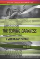 The Coming Darkness: A Modern-Day Parable