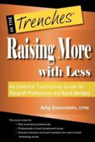 Raising More with Less: An Essential Fundraising Guide for Nonprofit Professionals and Board Members
