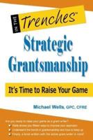 Strategic Grantsmanship: It's Time to Raise Your Game