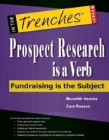 Prospect Research Is a Verb: Fundraising Is the Subject