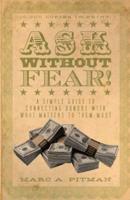 Ask Without Fear!: A simple guide to connecting donors with what matters to them most