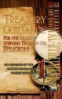 A Treasury of Guidance For the Muslim Striving to Learn His Religion