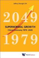 Supernormal Growth : China's Economy 1979-2049