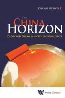 The China Horizon: Glory and Dream of a Civilizational State