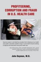 Profiteering, Corruption and Fraud in U.S. Health Care