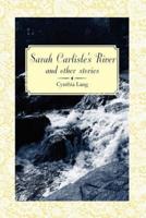 Sarah Carlisle's River and Other Stories