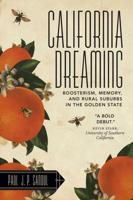 California Dreaming: Boosterism, Memory, and Rural Suburbs in the Golden State