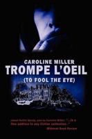 Trompe L'Oeil (to Fool the Eye)
