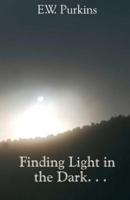 Finding Light in the Dark. . .