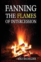 Fanning the Flames of Intercession