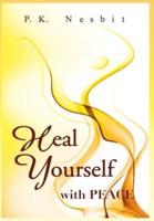 Heal Yourself With Peace