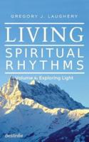 Living Spiritual Rhythms Volume 4: Exploring Light