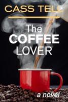 The Coffee Lover - A Novel