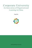 Corporate University: An Innovation Of Organizational Learning In China