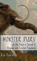 Monster Diary: On the Road in Search of Strange and Sinister Creatures