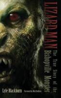 LIZARD MAN: The True Story of the Bishopville Monster