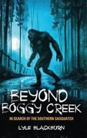 BEYOND BOGGY CREEK: In Search of the Southern Sasquatch