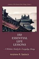 150 Essential Life Lessons