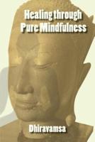 Healing Through Pure Mindfulness