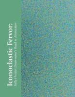 Iconoclastic Fervor: Sally Hazelet Drummond's Road to Abstraction