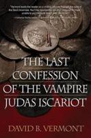 The Last Confession of the Vampire Judas Iscariot