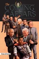 The Coming Caesars
