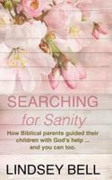 Searching for Sanity: 52 Insights from Parents of the Bible