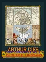 Arthur Dies: First Chronicle, Vol. 2