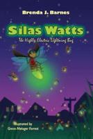 Silas Watts: The Highly Electric Lightning Bug