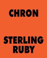 Chron - Sterling Ruby