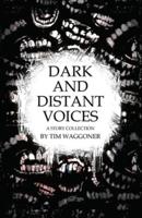 Dark and Distant Voices