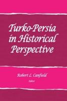 Turko-Persia in Historical Perspective