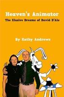 Heaven's Animator: The Elusive Dreams of David D'Alo