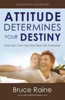 Attitude Determines Your Destiny