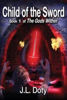 Child of the Sword, Book 1 of the Gods Within