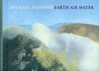 Michael Andrews - Earth, Air, Water