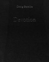 Georg Baselitz - Devotion