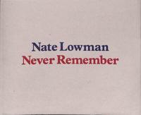 Nate Lowman - Never Remember
