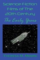 Science Fiction Films of The 20th Century: The Early Years