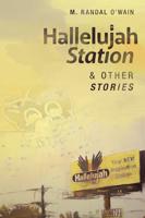 Hallelujah Station & Other Stories