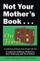 Not Your Mother's Book . . . On Travel